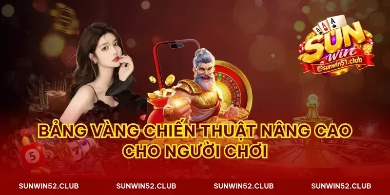 Bảng vàng chiến thuật nâng cao cho người chơi