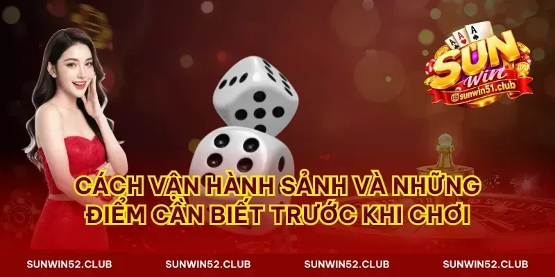 Cách vận hành sảnh và những điểm cần biết trước khi chơi