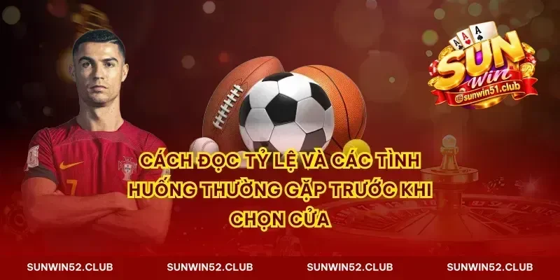 Cách đọc tỷ lệ và các tình huống thường gặp trước khi chọn cửa